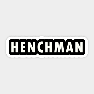 66 HENCHMAN Sticker